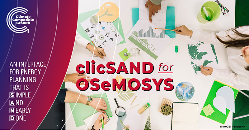 Title of "clicSAND for OSeMOSYS", subheading of "An interface for energy planning that is Simple And Nearly Done". CCG logo in the top left corner, background image of a group of people in an office environment around a table from above. 