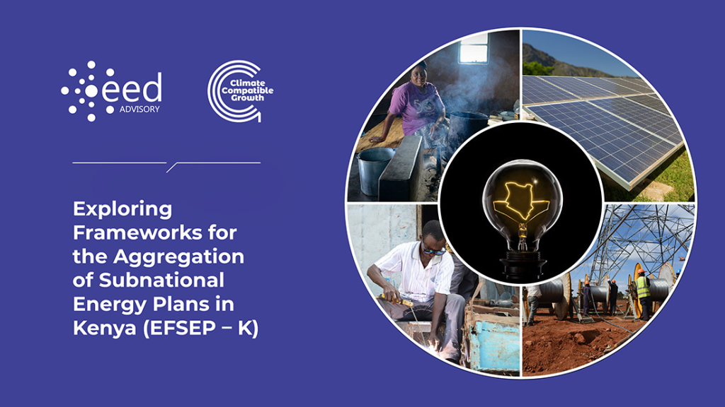 An image to advertise the EED Advisory report on Exploring Frameworks for the Aggregation of Subnational Energy Plans in Kenya. Against a blue background 5 images are laid out in a composite circle. Centrally there is a lightbulb, and around that are images of solar panels, a man welding, an electricty pylon, and an image of cooking pots